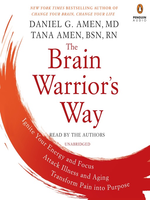 Title details for The Brain Warrior's Way by Daniel G. Amen, M.D. - Wait list